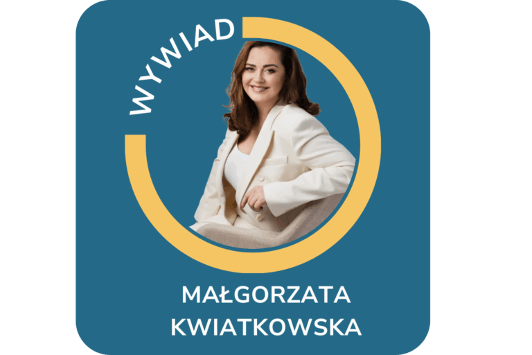 CYKL WYWIADÓW „POZNAJ MNIE” Wywiad z Małgorzatą Kwiatkowską