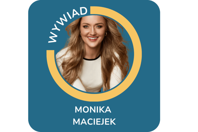CYKL WYWIADÓW „POZNAJ MNIE” Wywiad z Moniką Maciejek