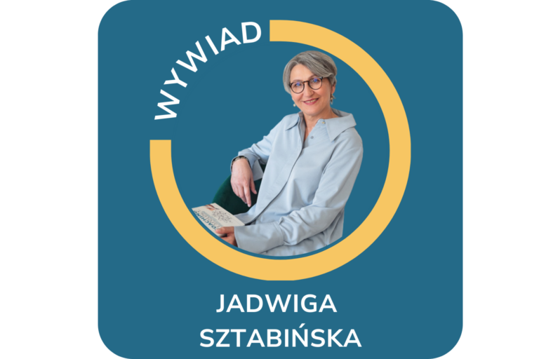 CYKL WYWIADÓW „POZNAJ MNIE” Wywiad z Jadwigą Sztabińską